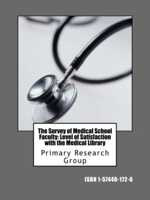 cover image of The Survey of Medical School Faculty: Level of Satisfaction with the Medical Library